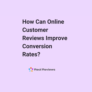 How Can Online Customer Reviews Improve Conversion Rates?